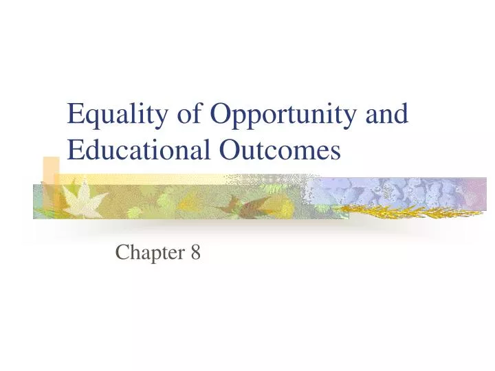 equality of opportunity and educational outcomes