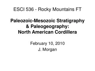 ESCI 536 - Rocky Mountains FT Paleozoic-Mesozoic Stratigraphy &amp; Paleogeography: North American Cordillera