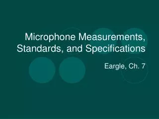 Microphone Measurements, Standards, and Specifications