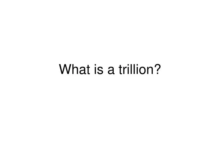 what is a trillion