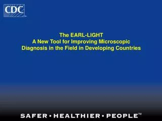 The EARL-LIGHT A New Tool for Improving Microscopic Diagnosis in the Field in Developing Countries