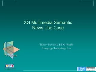 XG Multimedia Semantic News Use Case