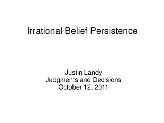 Irrational Belief Persistence