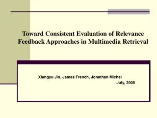 Toward Consistent Evaluation of Relevance Feedback Approaches in Multimedia Retrieval