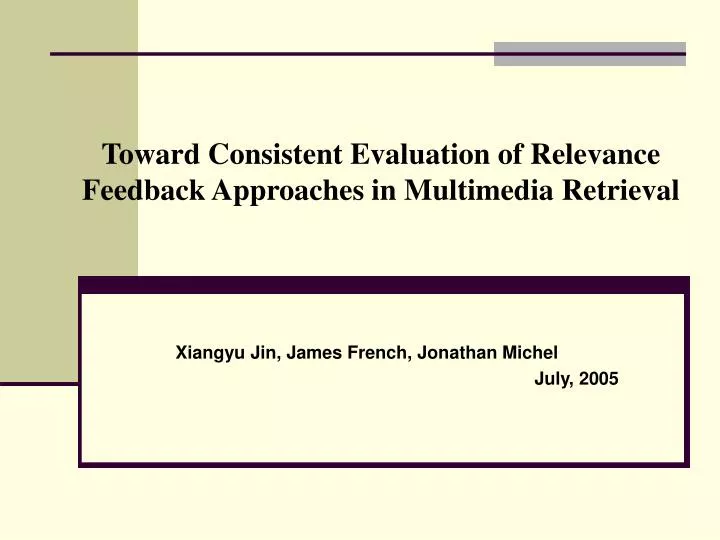toward consistent evaluation of relevance feedback approaches in multimedia retrieval