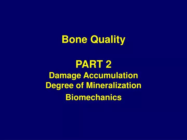 bone quality part 2 damage accumulation degree of mineralization biomechanics
