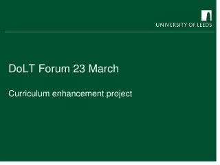 DoLT Forum 23 March Curriculum enhancement project