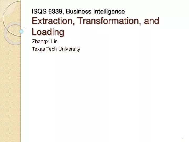 isqs 6339 business intelligence extraction transformation and loading