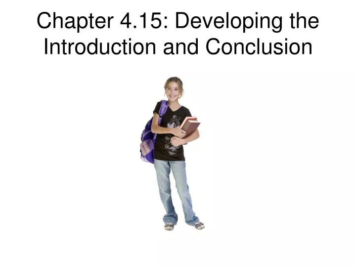 chapter 4 15 developing the introduction and conclusion