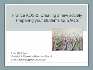 France AOS 2: Creating a new society Preparing your students for SAC 2