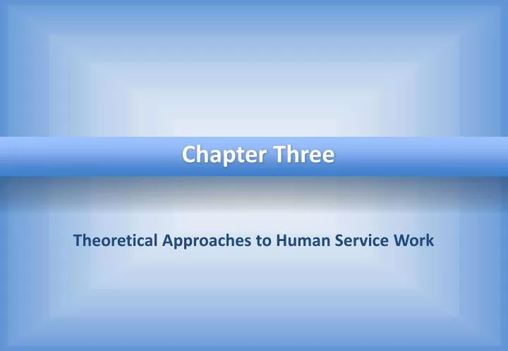 theoretical approaches to human service work
