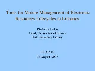 Tools for Mature Management of Electronic Resources Lifecycles in Libraries