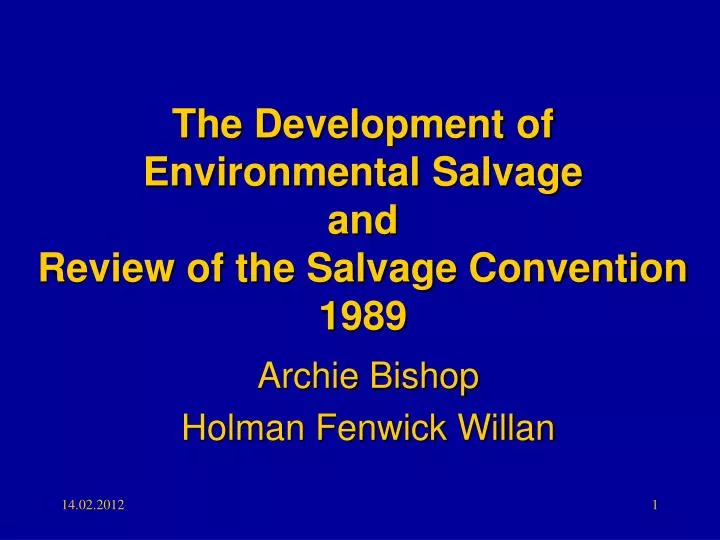 the development of environmental salvage and review of the salvage convention 1989