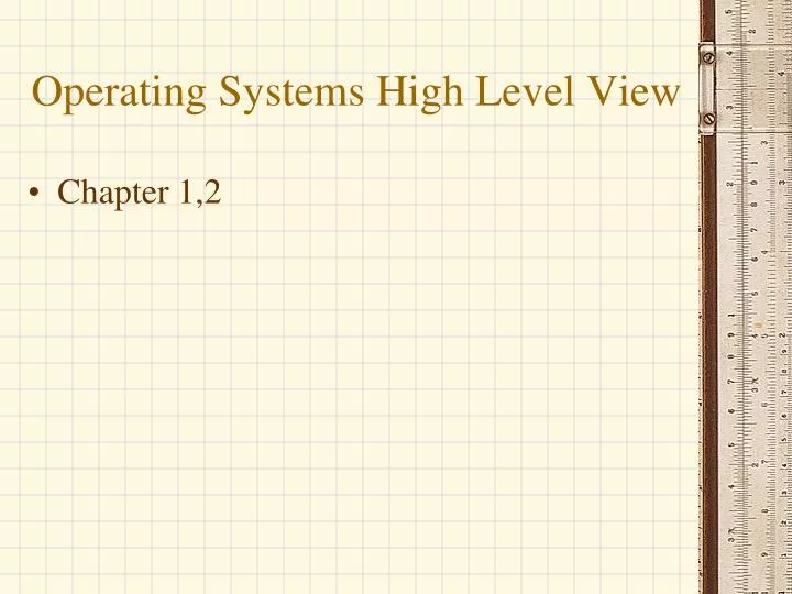 operating systems high level view