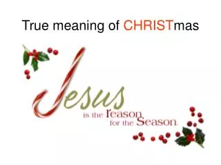True meaning of CHRIST mas