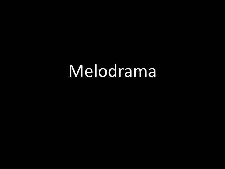 melodrama
