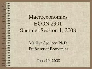 Macroeconomics ECON 2301 Summer Session 1, 2008