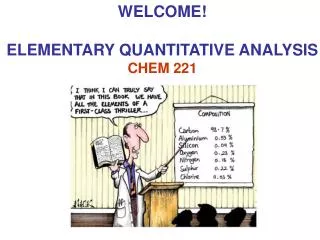 WELCOME! ELEMENTARY QUANTITATIVE ANALYSIS CHEM 221