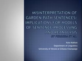 Misinterpretation of Garden-Path Sentences: Implications for Models of Sentence Processing and Reanalysis by Ferreira e