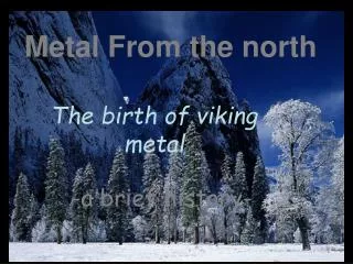 Metal From the north