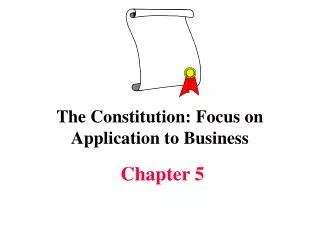The Constitution: Focus on Application to Business