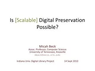 Is [Scalable] Digital Preservation Possible?