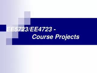 EE5723/EE4723 - Course Projects