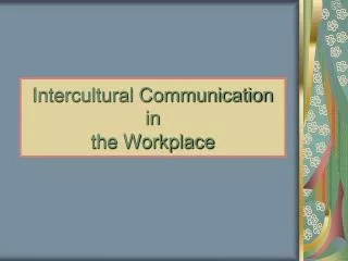 Intercultural Communication in the Workplace