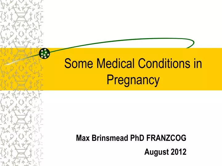 some medical conditions in pregnancy