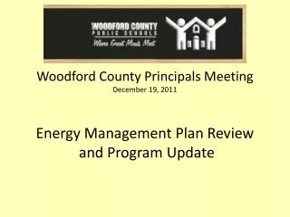 Woodford County Principals Meeting December 19, 2011 Energy Management Plan Review and Program Update