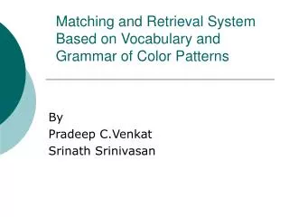 Matching and Retrieval System Based on Vocabulary and Grammar of Color Patterns