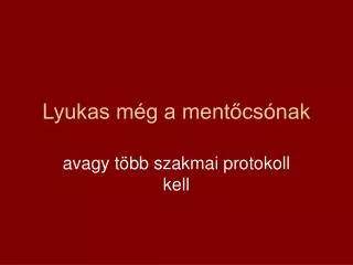 lyukas m g a ment cs nak
