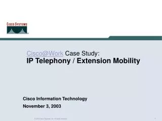 Cisco@Work Case Study: IP Telephony / Extension Mobility