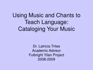 Using Music and Chants to Teach Language: Cataloging Your Music