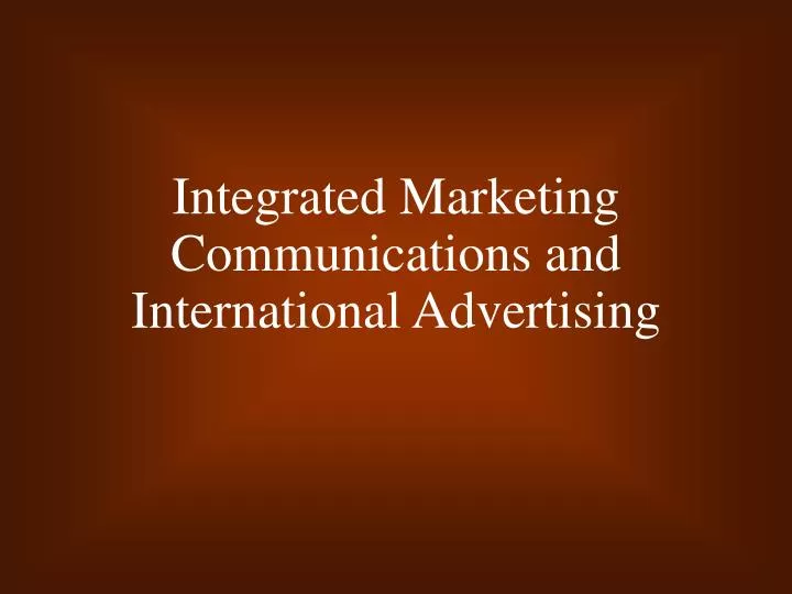 integrated marketing communications and international advertising