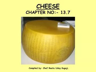 CHEESE CHAPTER NO:- 13.7