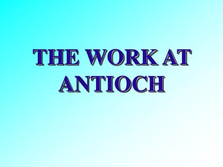 the work at antioch