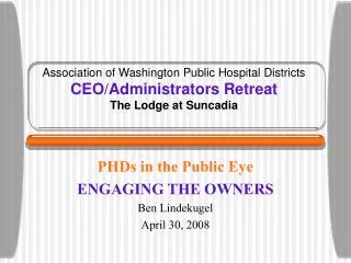 Association of Washington Public Hospital Districts CEO/Administrators Retreat The Lodge at Suncadia