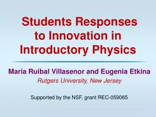 Students Responses to Innovation in Introductory Physics