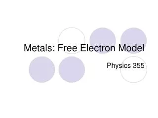 Metals: Free Electron Model