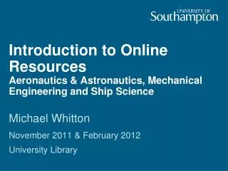 Introduction to Online Resources Aeronautics &amp; Astronautics, Mechanical Engineering and Ship Science