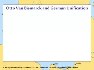 Otto Van Bismarck and German Unification