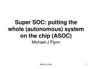 Super SOC: putting the whole (autonomous) system on the chip (ASOC)