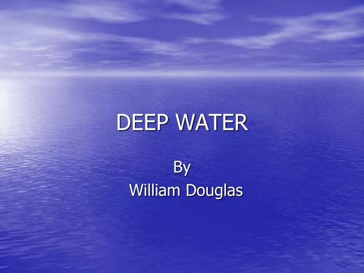 deep water