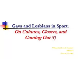 Gays and Lesbians in Sport: On Cultures, Closets, and Coming Out (?)