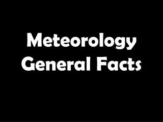 Meteorology General Facts