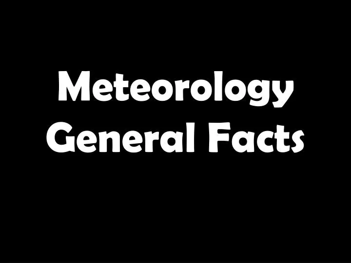 meteorology general facts