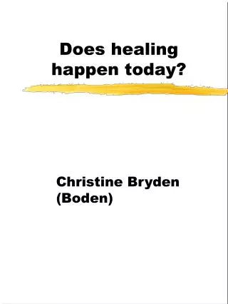 Does healing happen today?