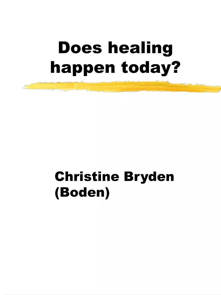does healing happen today