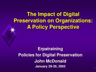 The Impact of Digital Preservation on Organizations: A Policy Perspective